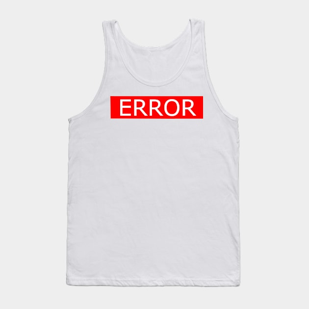 Error White Tank Top by XTUnknown